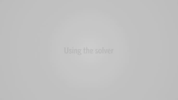 Video 4 - Using the solver